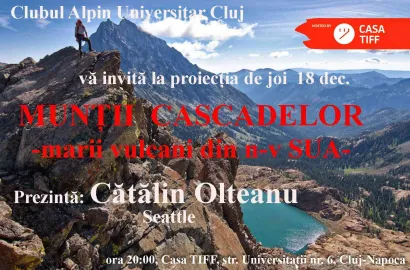 Proiectie FOTO: "MUNTII CASCADELOR - marii vulcani din NV SUA", joi 18 Dec. la Cluj
